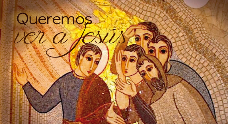 Queremos ver a Jesus